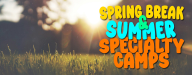 Spring Break & Summer Camps
